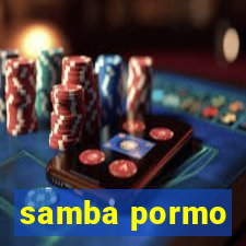 samba pormo